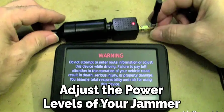 Adjust the Power Levels of Your Jammer