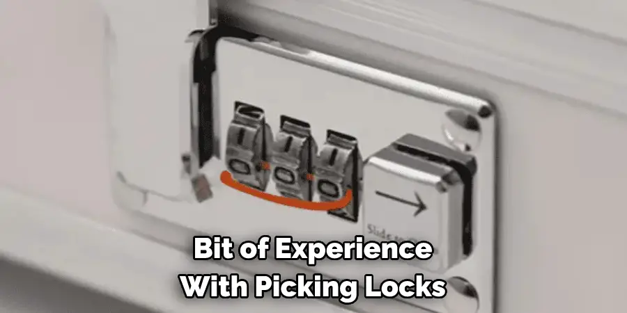 Bit of Experience 
With Picking Locks