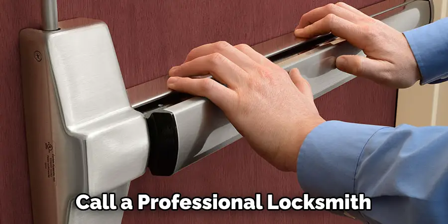 Call a professional locksmith