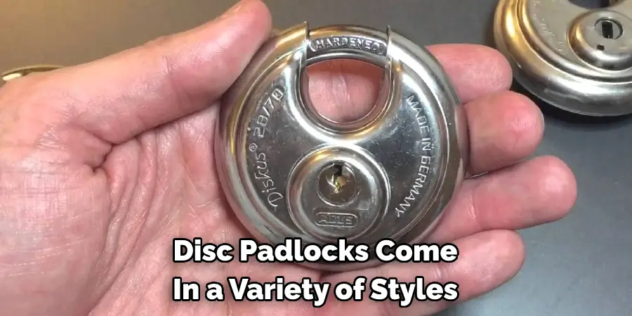 Disc Padlocks Come 
In a Variety of Styles