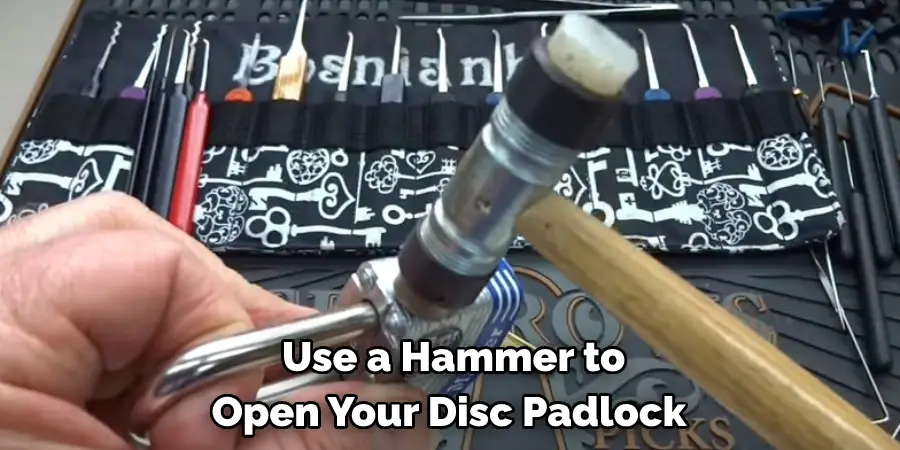  Use a Hammer to 
Open Your Disc Padlock