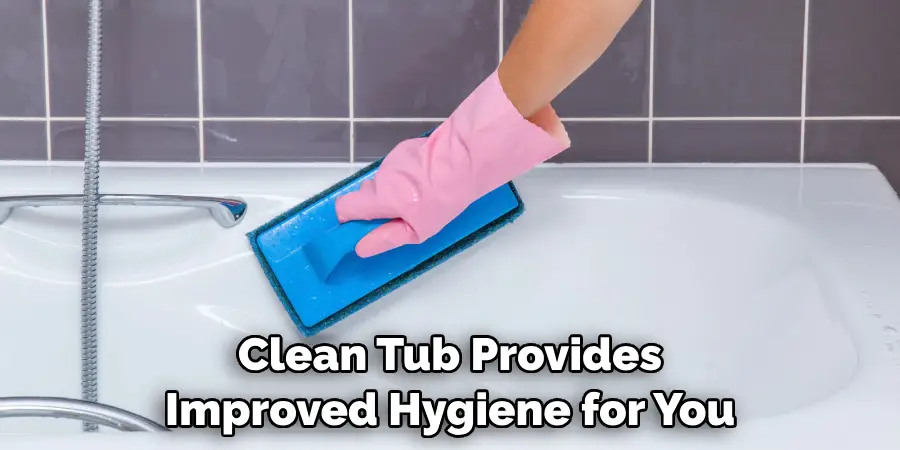 Clean Tub Provides Improved Hygiene for You