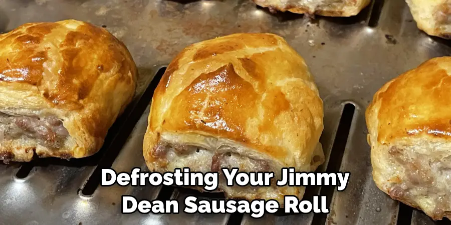 Defrosting Your Jimmy Dean Sausage Roll