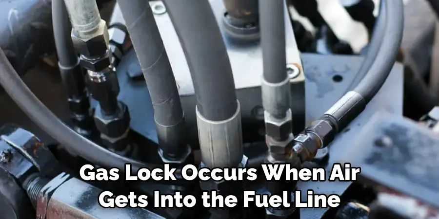 Gas Lock Occurs When Air Gets Into the Fuel Line