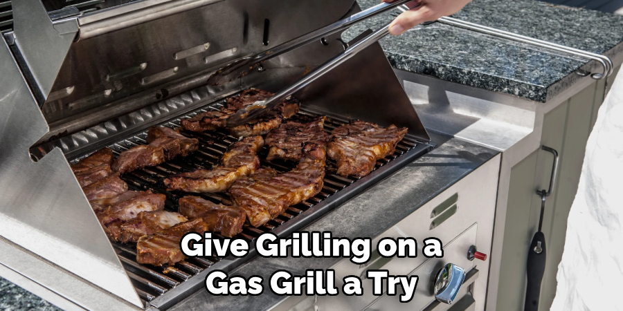 Give Grilling on a Gas Grill a Try