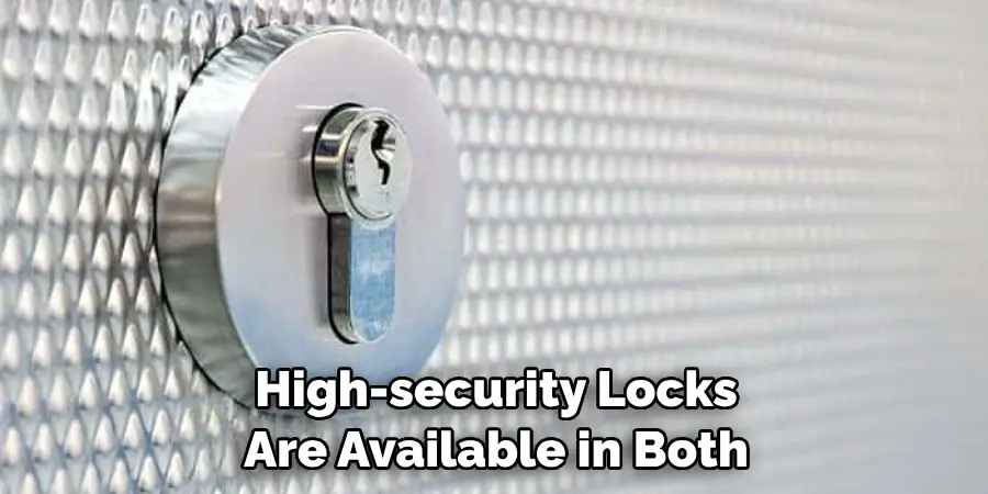 High-security Locks Are Available in Both