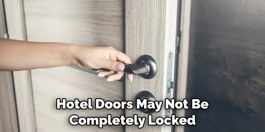 Hotel Doors May Not Be Completely Locked