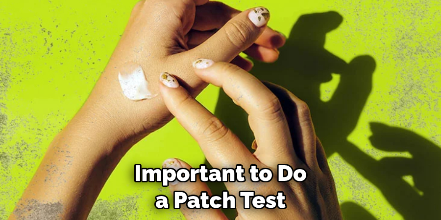 it’s important to do a patch test