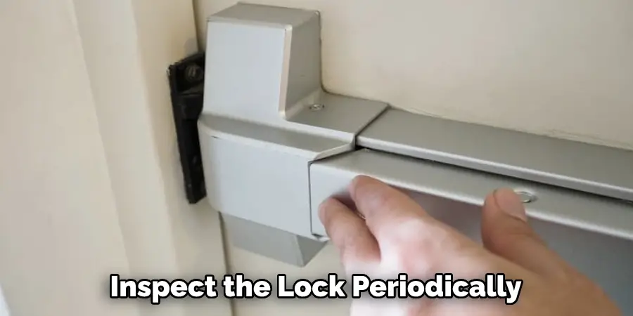 Inspect the Lock Periodically 