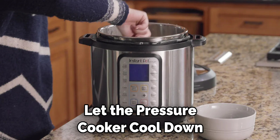 Let the Pressure Cooker Cool Down