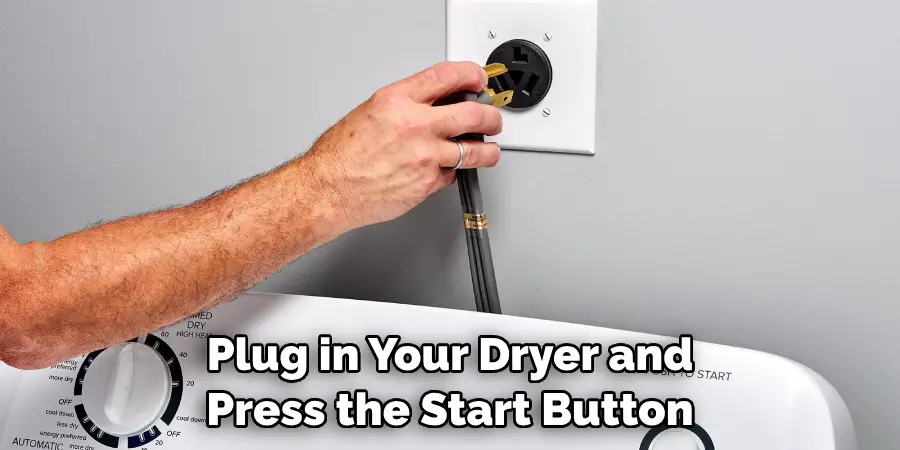 Plug in Your Dryer and Press the Start Button