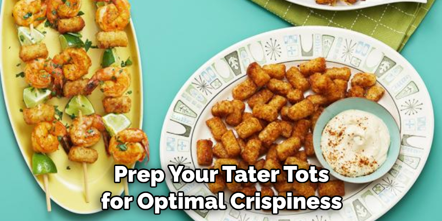 Prep Your Tater Tots for Optimal Crispiness
