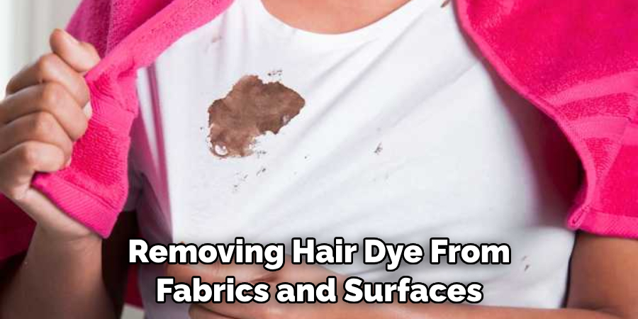 Removing Hair Dye From Fabrics and Surfaces