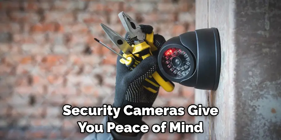Security Cameras Give You Peace of Mind