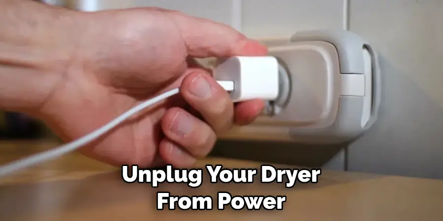 Unplug Your Dryer From Power