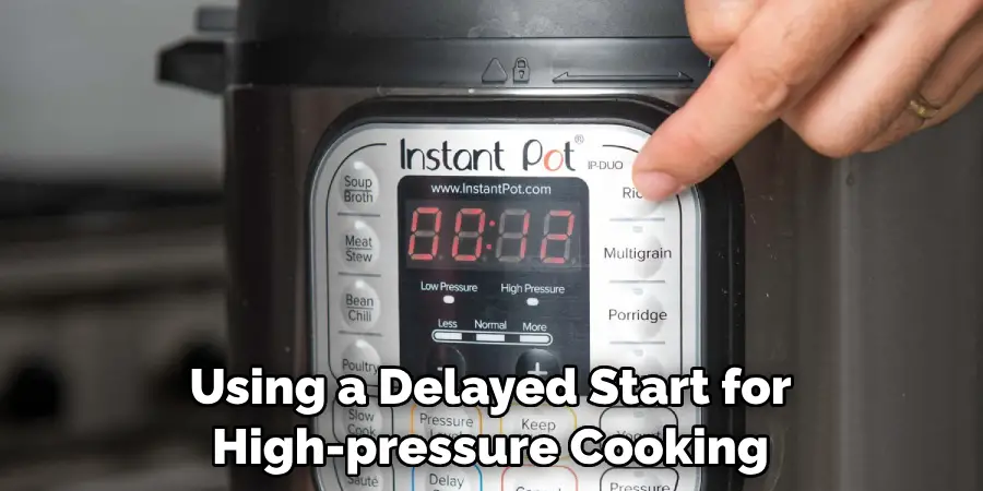 Using a Delayed Start for High-pressure Cooking