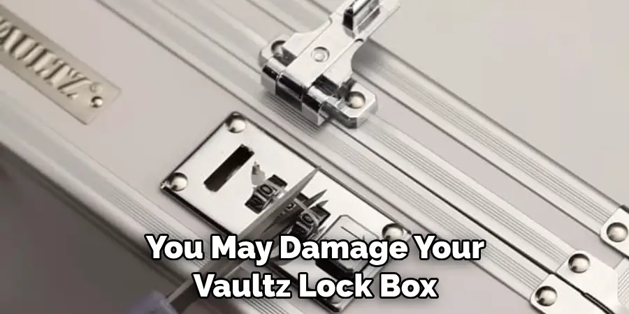 You May Damage Your Vaultz Lock Box