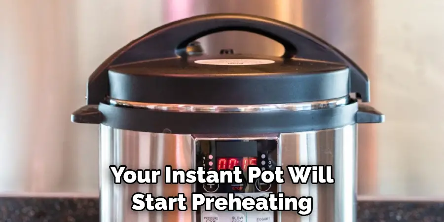 Your Instant Pot Will Start Preheating