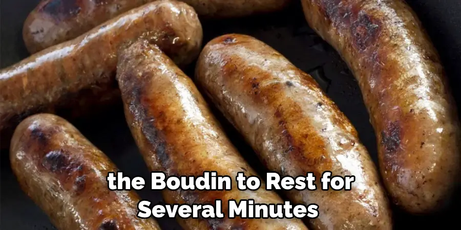  the Boudin to Rest for Several Minutes