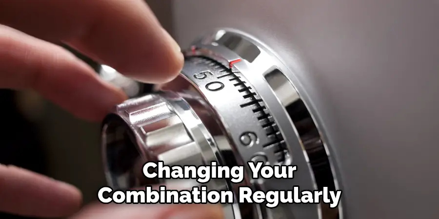 Changing Your Combination Regularly