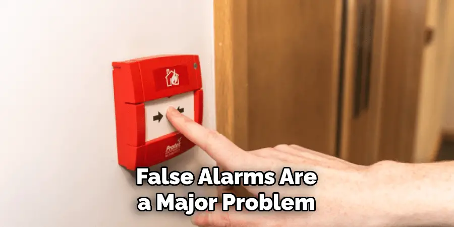 False Alarms Are a Major Problem