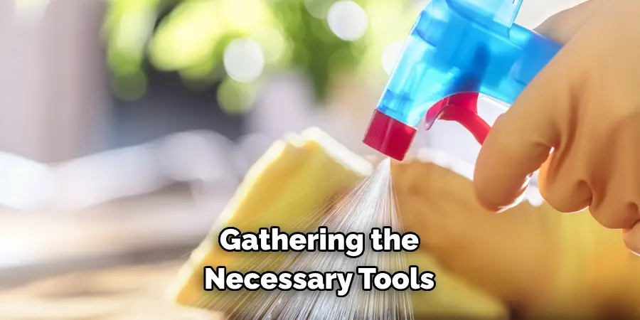 Gathering the 
Necessary Tools