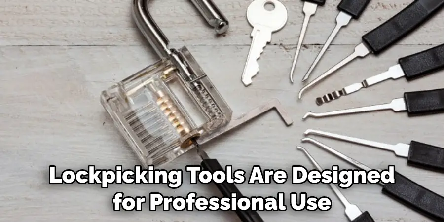 Lockpicking Tools Are Designed for Professional Use