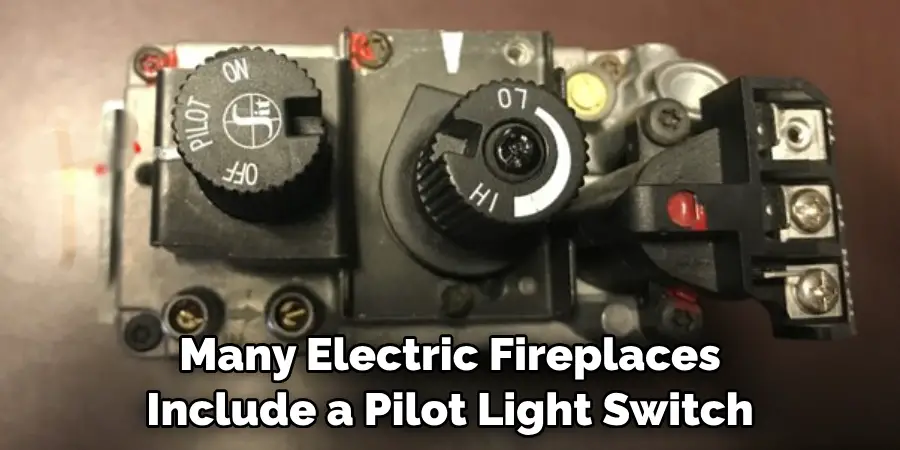 Many Electric Fireplaces Include a Pilot Light Switch