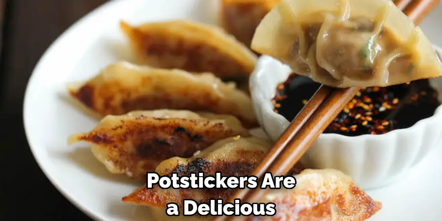 Potstickers Are a Delicious