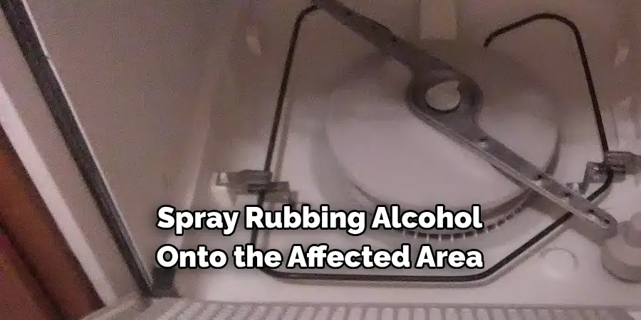 Spray Rubbing Alcohol 
Onto the Affected Area