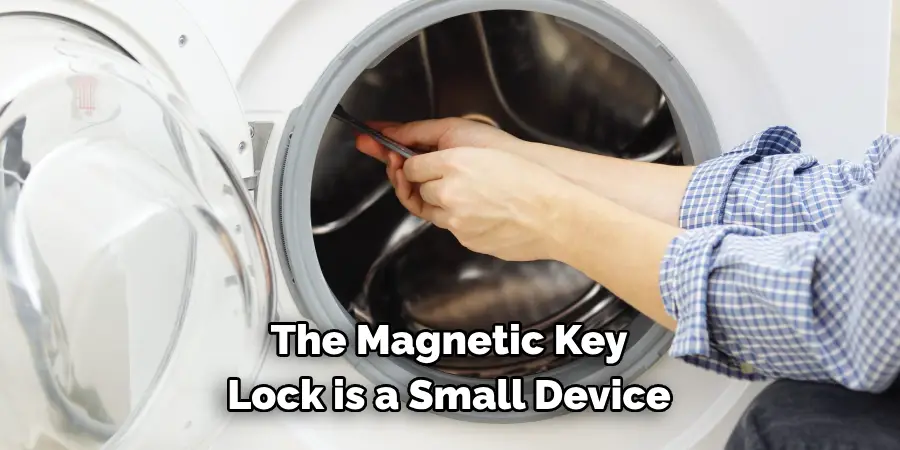 The Magnetic Key 
Lock is a Small Device