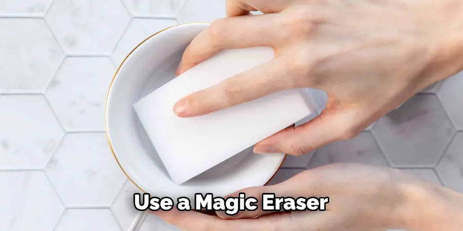 Use a Magic Eraser