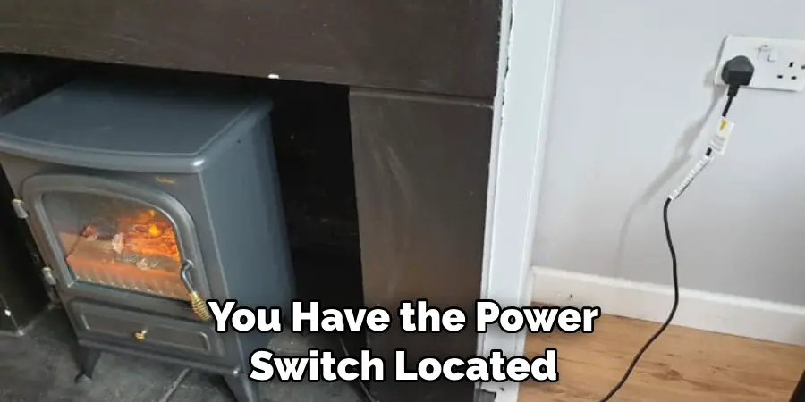 You Have the Power Switch Located