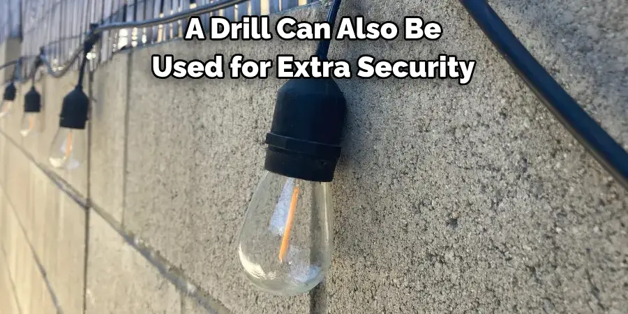 A Drill Can Also Be 
Used for Extra Security