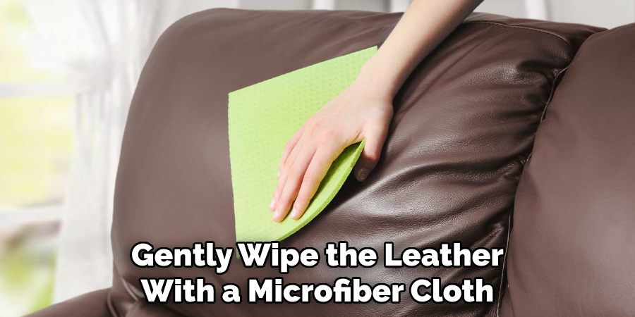 Gently Wipe the Leather With a Microfiber Cloth