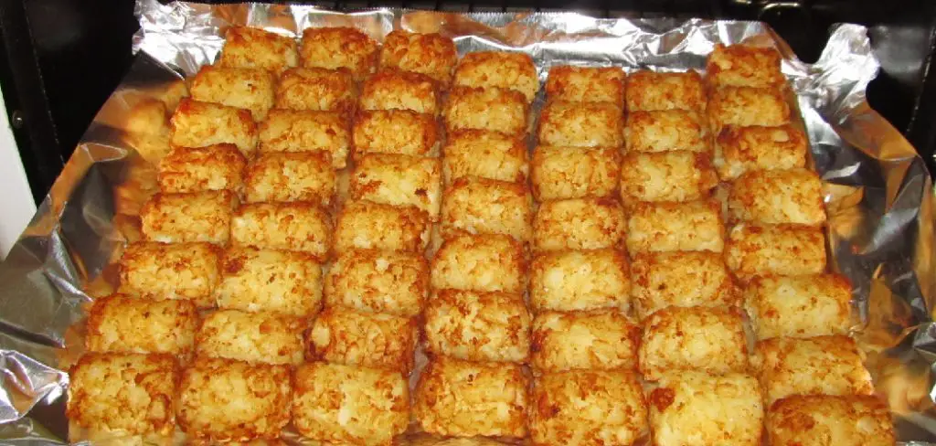 How to Reheat Tater Tots in Oven