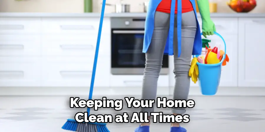 Keeping Your Home Clean at All Times