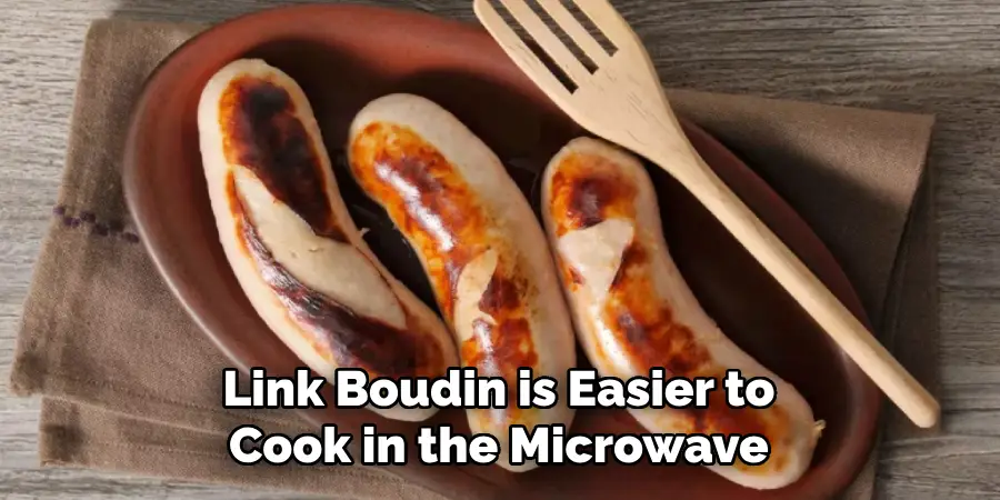 Link Boudin is Easier to Cook in the Microwave