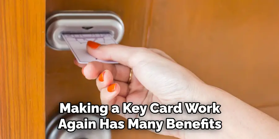 Making a Key Card Work Again Has Many Benefits