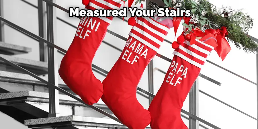  Measured Your Stairs