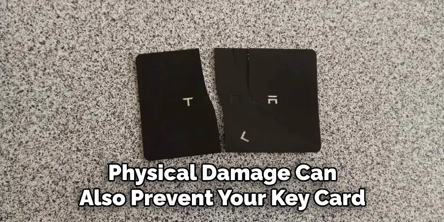 Physical Damage Can Also Prevent Your Key Card