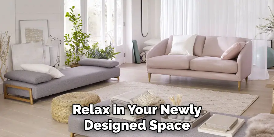 Relax in Your Newly Designed Space