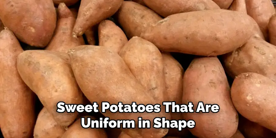 Sweet Potatoes That Are Uniform in Shape