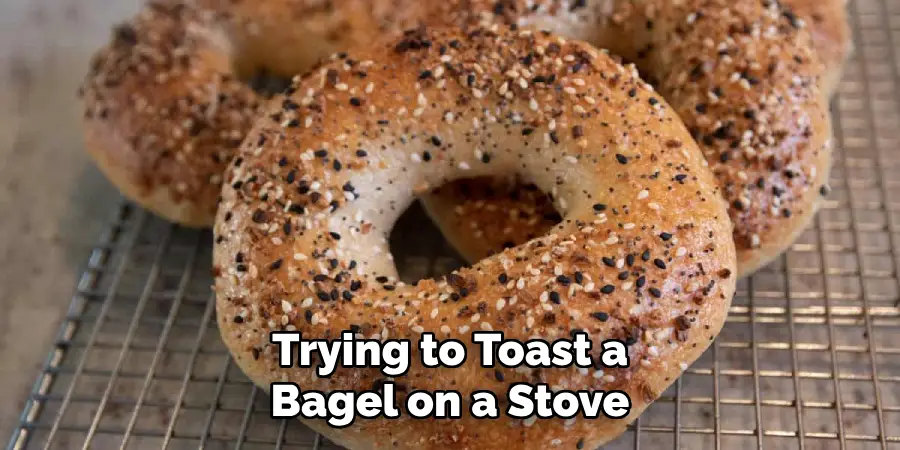 Trying to Toast a Bagel on a Stove