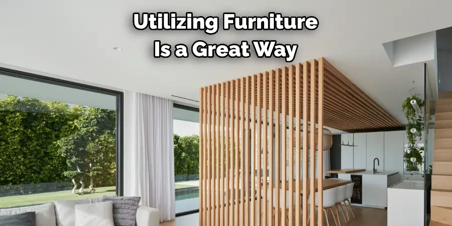 Utilizing Furniture 
Is a Great Way