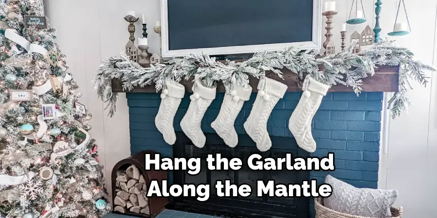 Hang the Garland
Along the Mantle