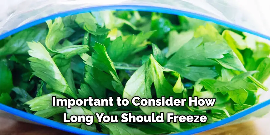 Important to Consider How 
Long You Should Freeze