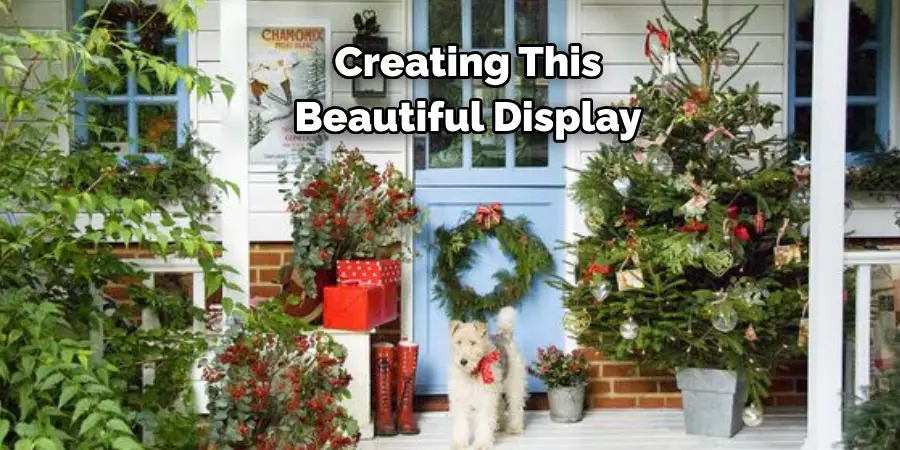 Creating This Beautiful Display