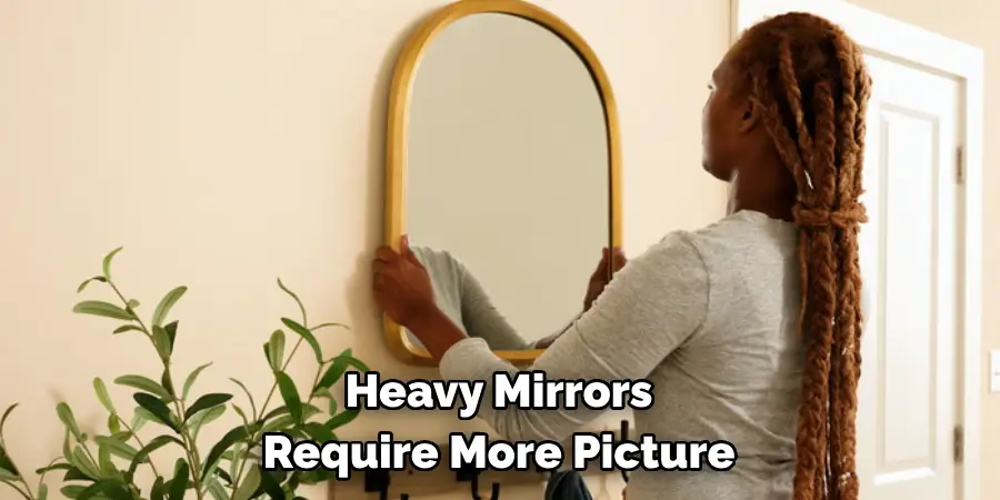 Heavy Mirrors 
Require More Picture