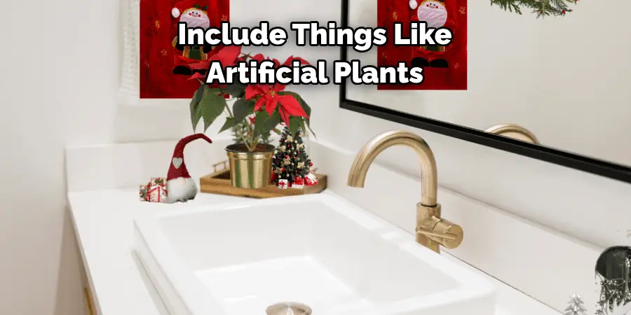 Include Things Like 
Artificial Plants